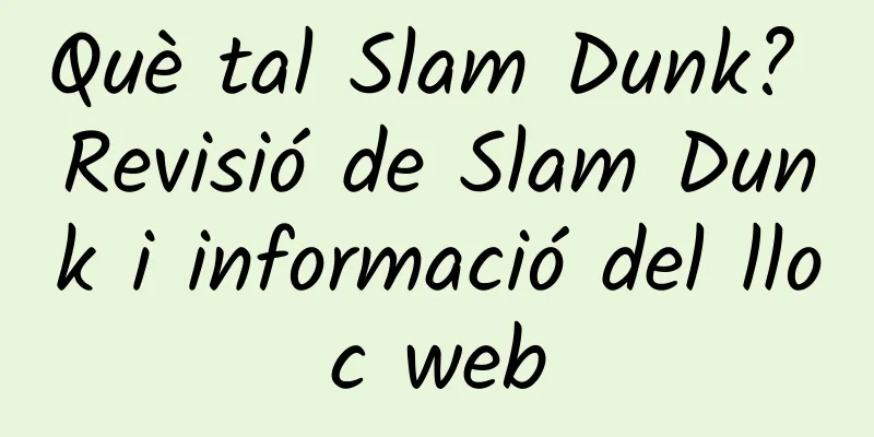 Què tal Slam Dunk? Revisió de Slam Dunk i informació del lloc web