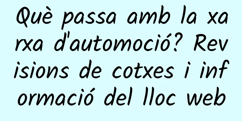 Què passa amb la xarxa d'automoció? Revisions de cotxes i informació del lloc web