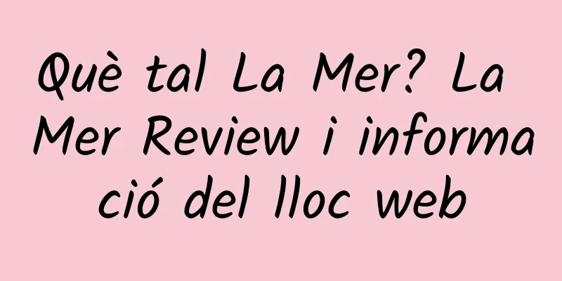 Què tal La Mer? La Mer Review i informació del lloc web