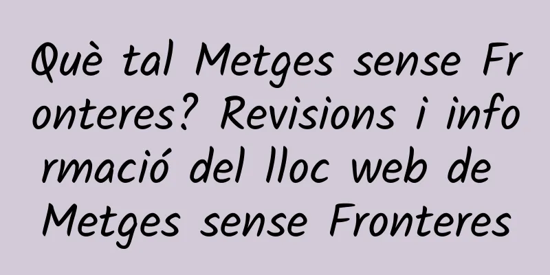 Què tal Metges sense Fronteres? Revisions i informació del lloc web de Metges sense Fronteres