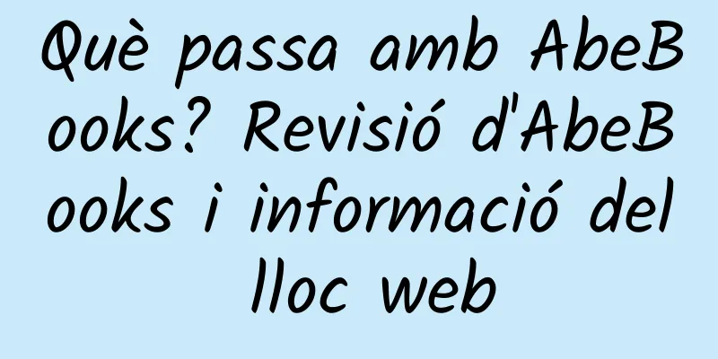 Què passa amb AbeBooks? Revisió d'AbeBooks i informació del lloc web