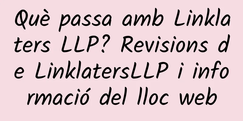 Què passa amb Linklaters LLP? Revisions de LinklatersLLP i informació del lloc web