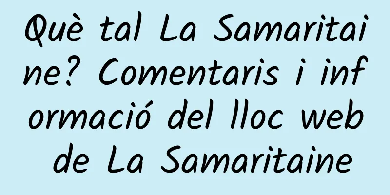 Què tal La Samaritaine? Comentaris i informació del lloc web de La Samaritaine