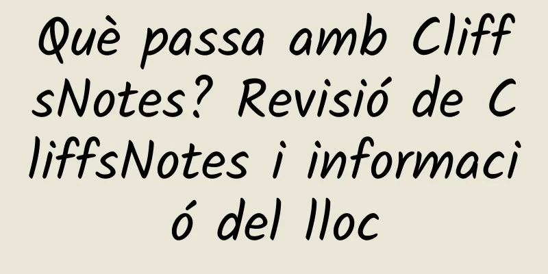 Què passa amb CliffsNotes? Revisió de CliffsNotes i informació del lloc