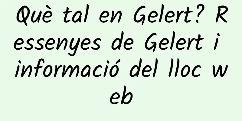 Què tal en Gelert? Ressenyes de Gelert i informació del lloc web