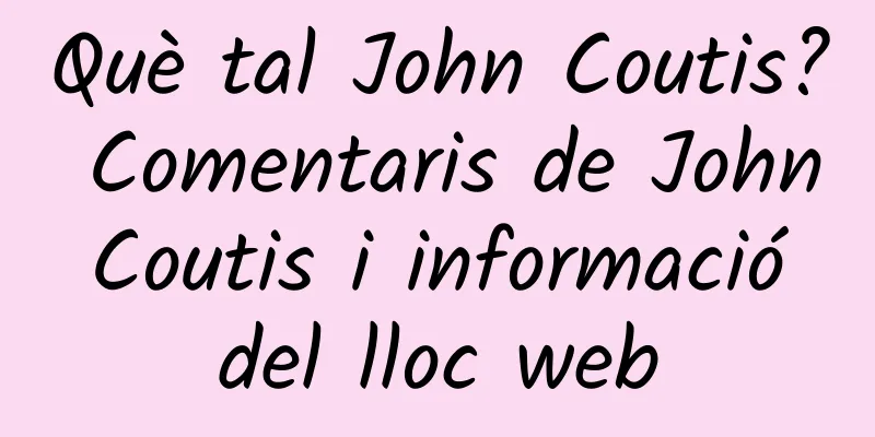 Què tal John Coutis? Comentaris de John Coutis i informació del lloc web