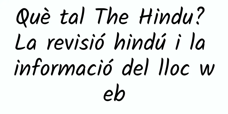 Què tal The Hindu? La revisió hindú i la informació del lloc web