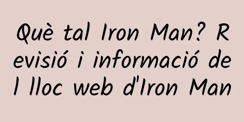 Què tal Iron Man? Revisió i informació del lloc web d'Iron Man