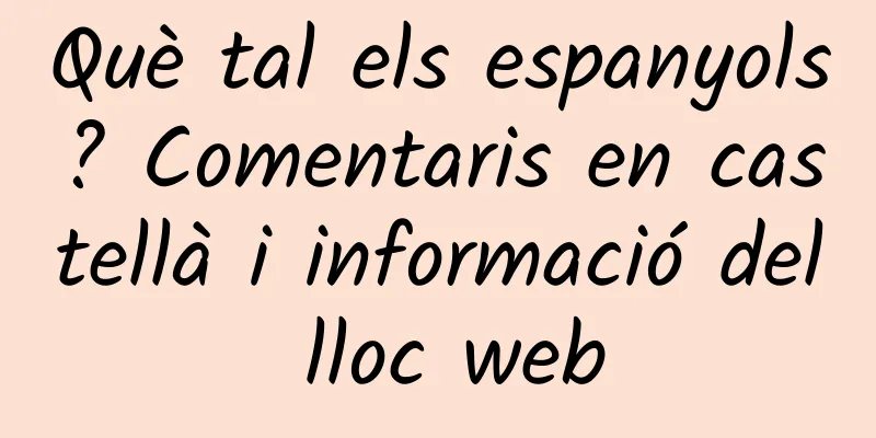 Què tal els espanyols? Comentaris en castellà i informació del lloc web