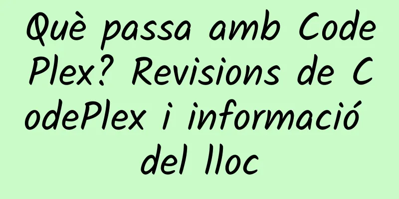 Què passa amb CodePlex? Revisions de CodePlex i informació del lloc