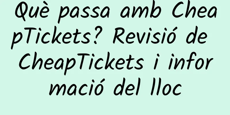 Què passa amb CheapTickets? Revisió de CheapTickets i informació del lloc