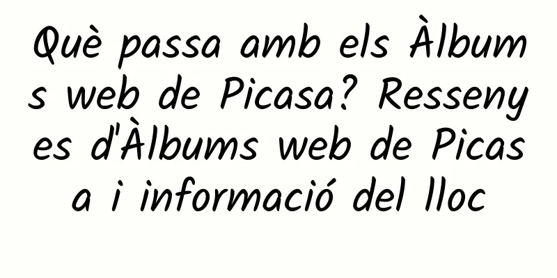 Què passa amb els Àlbums web de Picasa? Ressenyes d'Àlbums web de Picasa i informació del lloc