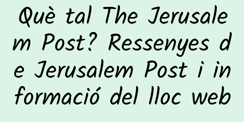 Què tal The Jerusalem Post? Ressenyes de Jerusalem Post i informació del lloc web