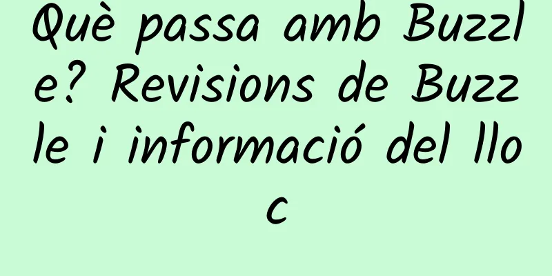 Què passa amb Buzzle? Revisions de Buzzle i informació del lloc