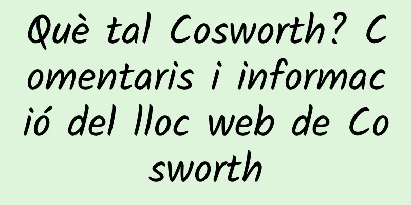 Què tal Cosworth? Comentaris i informació del lloc web de Cosworth