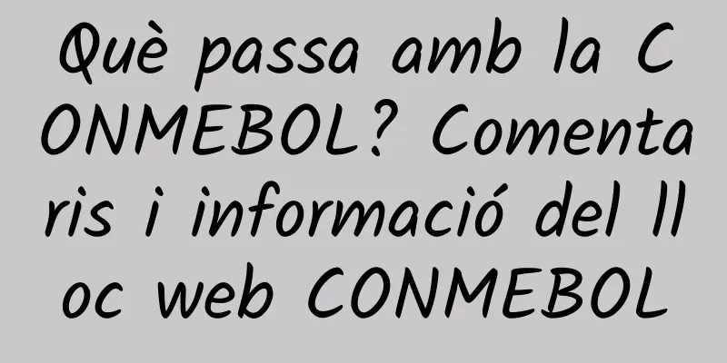 Què passa amb la CONMEBOL? Comentaris i informació del lloc web CONMEBOL