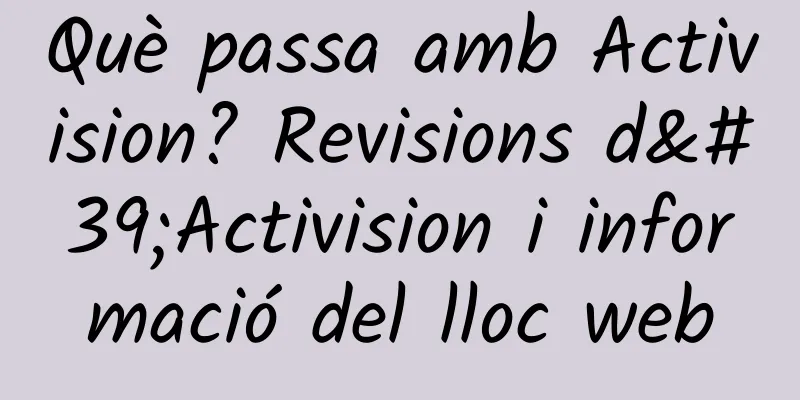 Què passa amb Activision? Revisions d'Activision i informació del lloc web