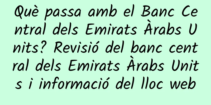 Què passa amb el Banc Central dels Emirats Àrabs Units? Revisió del banc central dels Emirats Àrabs Units i informació del lloc web
