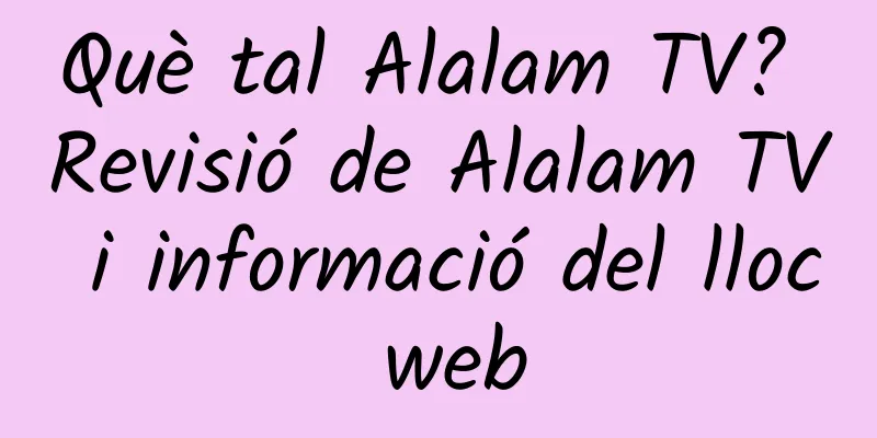 Què tal Alalam TV? Revisió de Alalam TV i informació del lloc web