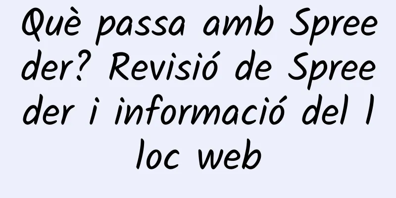 Què passa amb Spreeder? Revisió de Spreeder i informació del lloc web