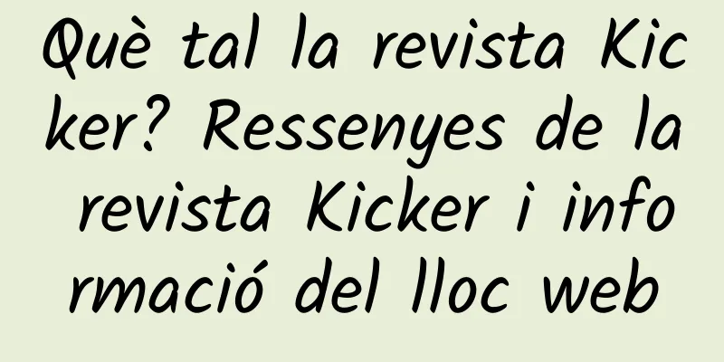 Què tal la revista Kicker? Ressenyes de la revista Kicker i informació del lloc web
