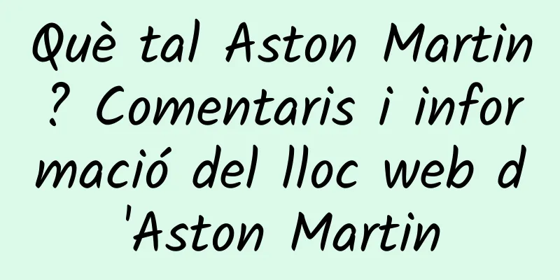 Què tal Aston Martin? Comentaris i informació del lloc web d'Aston Martin