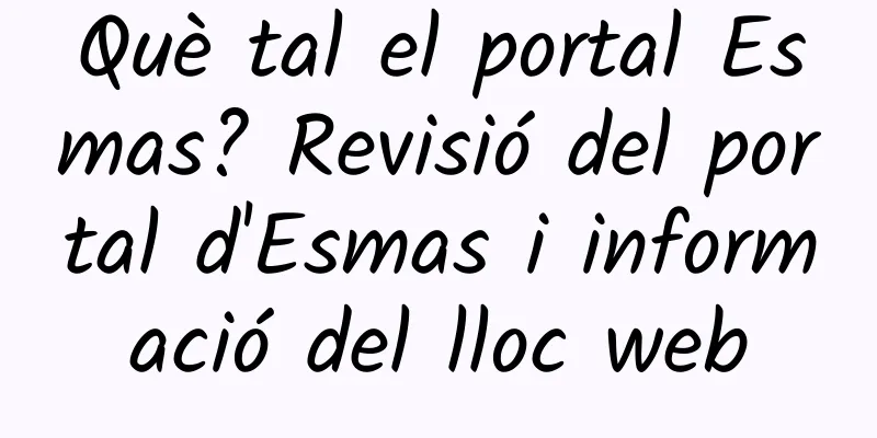 Què tal el portal Esmas? Revisió del portal d'Esmas i informació del lloc web