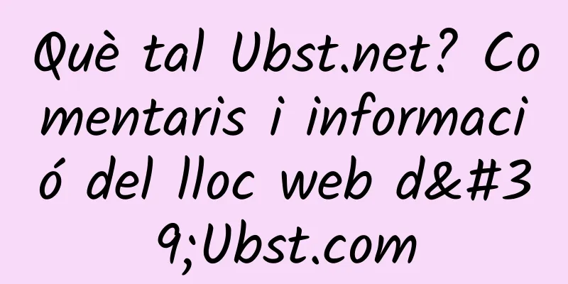 Què tal Ubst.net? Comentaris i informació del lloc web d'Ubst.com