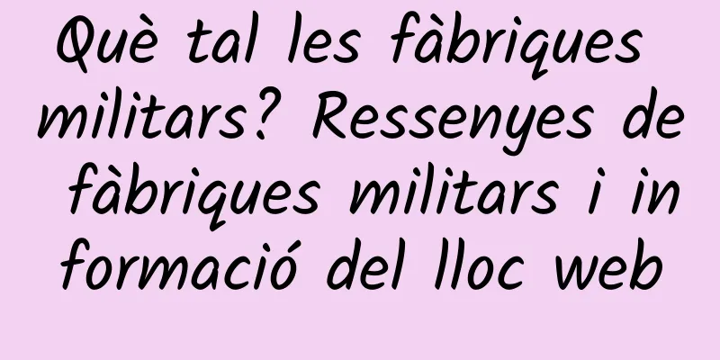Què tal les fàbriques militars? Ressenyes de fàbriques militars i informació del lloc web