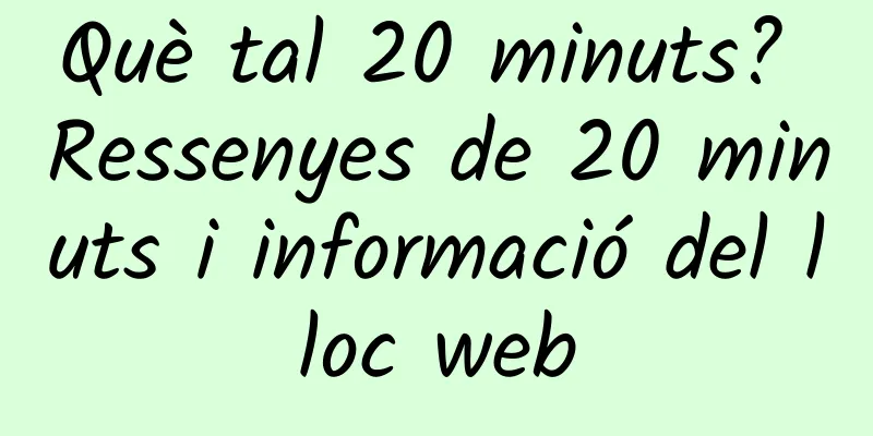 Què tal 20 minuts? Ressenyes de 20 minuts i informació del lloc web