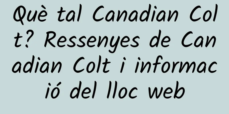 Què tal Canadian Colt? Ressenyes de Canadian Colt i informació del lloc web