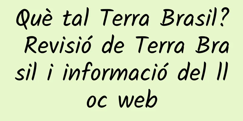 Què tal Terra Brasil? Revisió de Terra Brasil i informació del lloc web