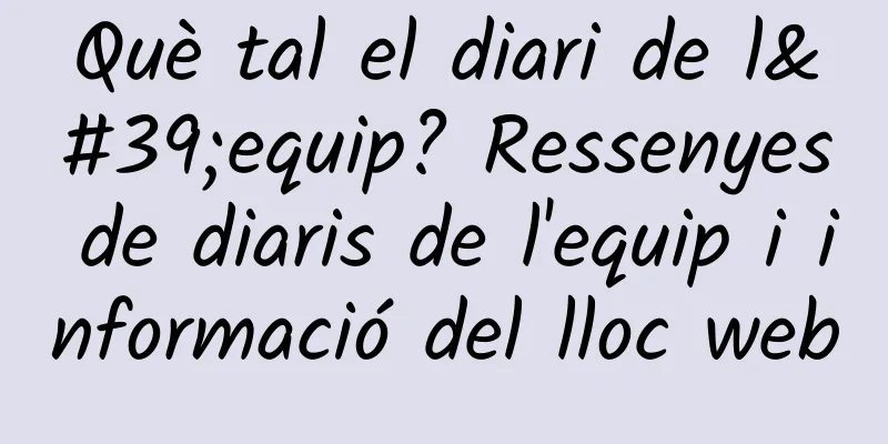 Què tal el diari de l'equip? Ressenyes de diaris de l'equip i informació del lloc web