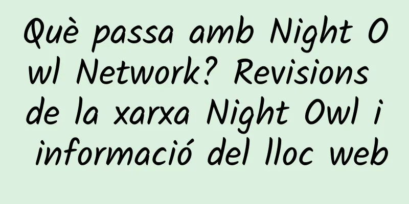 Què passa amb Night Owl Network? Revisions de la xarxa Night Owl i informació del lloc web