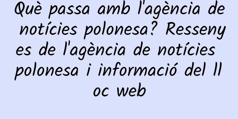 Què passa amb l'agència de notícies polonesa? Ressenyes de l'agència de notícies polonesa i informació del lloc web