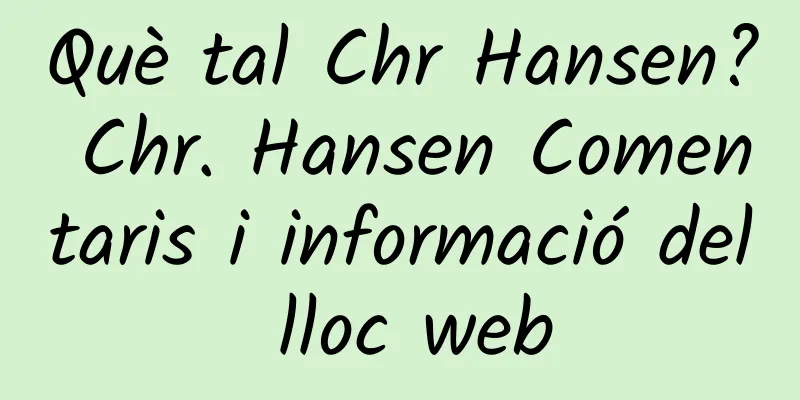 Què tal Chr Hansen? Chr. Hansen Comentaris i informació del lloc web