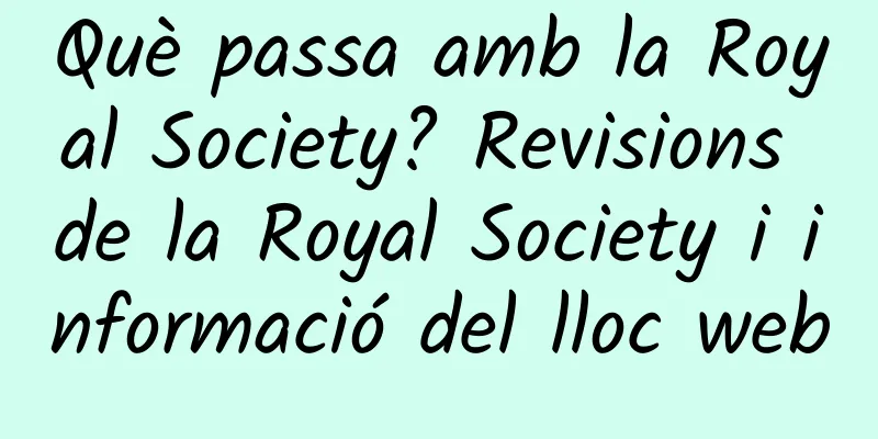 Què passa amb la Royal Society? Revisions de la Royal Society i informació del lloc web