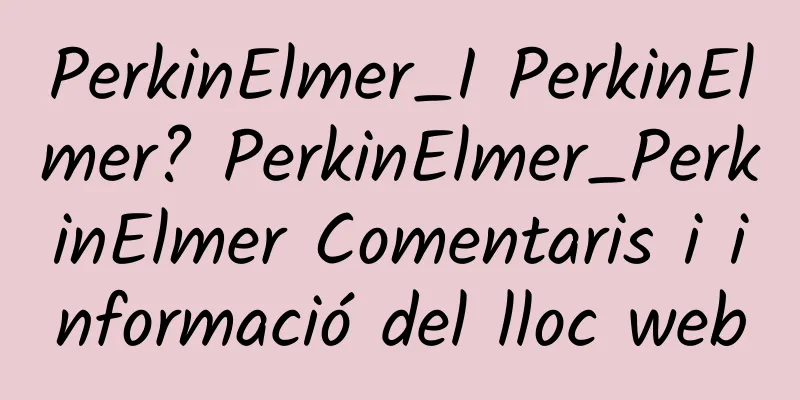 PerkinElmer_I PerkinElmer? PerkinElmer_PerkinElmer Comentaris i informació del lloc web