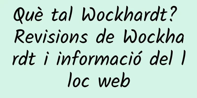 Què tal Wockhardt? Revisions de Wockhardt i informació del lloc web