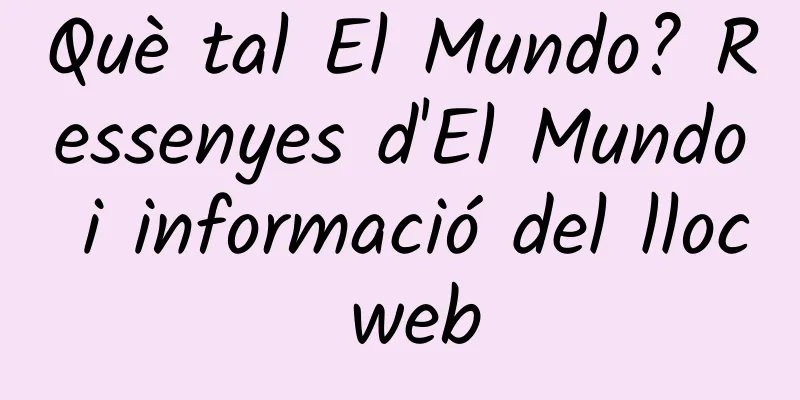 Què tal El Mundo? Ressenyes d'El Mundo i informació del lloc web