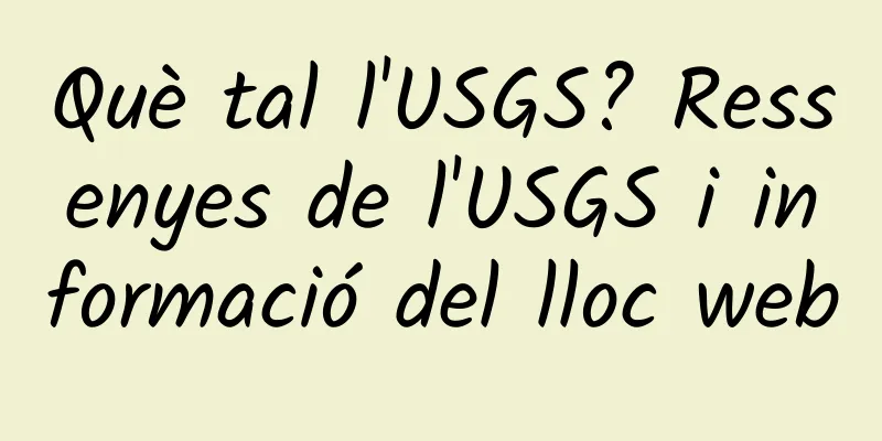 Què tal l'USGS? Ressenyes de l'USGS i informació del lloc web