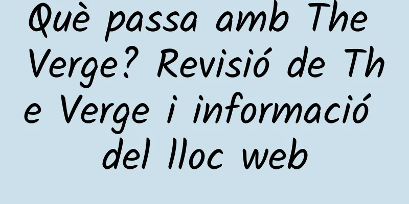 Què passa amb The Verge? Revisió de The Verge i informació del lloc web