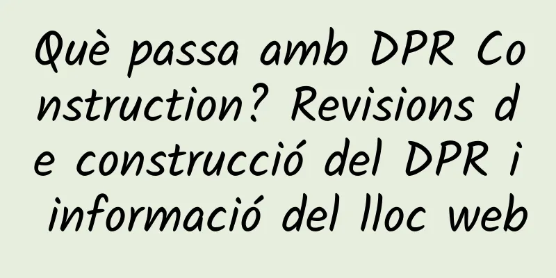 Què passa amb DPR Construction? Revisions de construcció del DPR i informació del lloc web