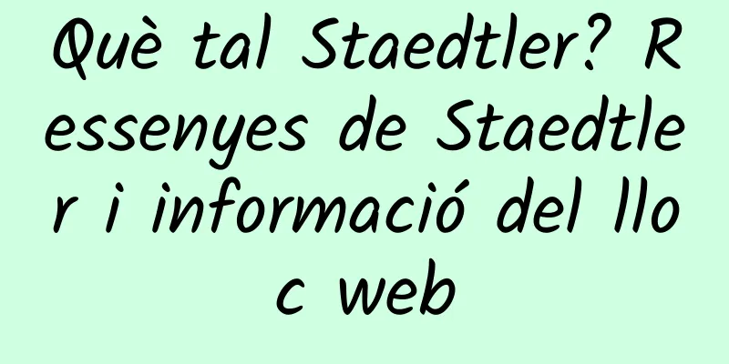 Què tal Staedtler? Ressenyes de Staedtler i informació del lloc web
