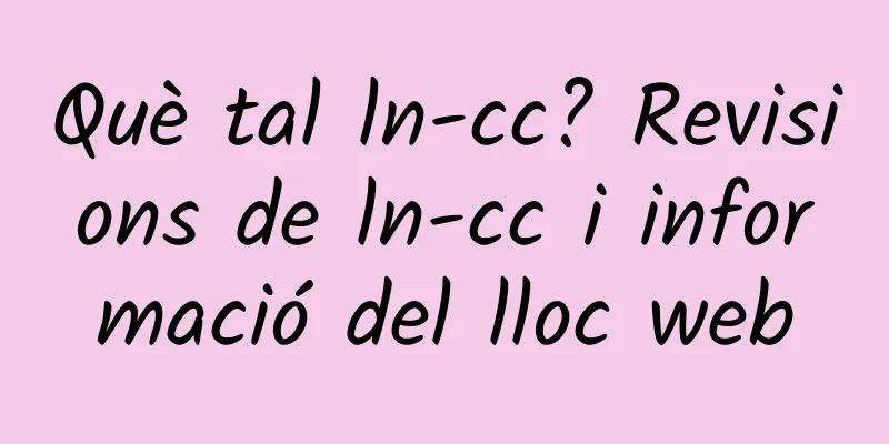 Què tal ln-cc? Revisions de ln-cc i informació del lloc web