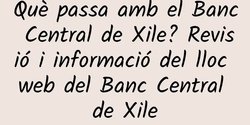 Què passa amb el Banc Central de Xile? Revisió i informació del lloc web del Banc Central de Xile