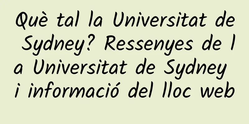 Què tal la Universitat de Sydney? Ressenyes de la Universitat de Sydney i informació del lloc web