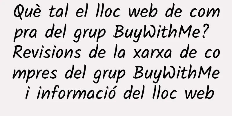 Què tal el lloc web de compra del grup BuyWithMe? Revisions de la xarxa de compres del grup BuyWithMe i informació del lloc web