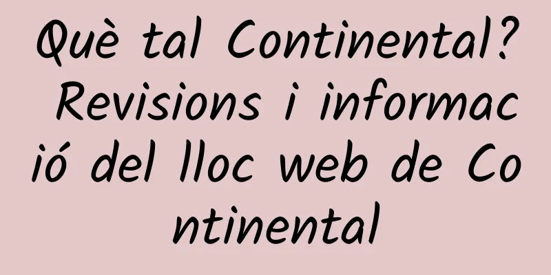 Què tal Continental? Revisions i informació del lloc web de Continental