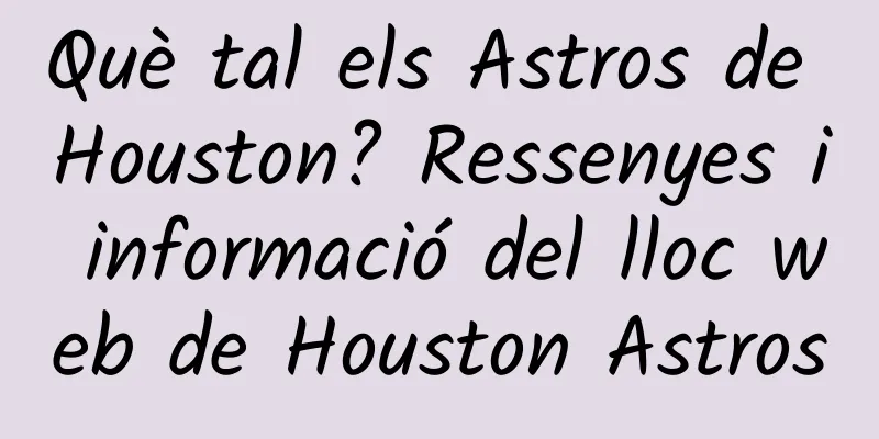 Què tal els Astros de Houston? Ressenyes i informació del lloc web de Houston Astros